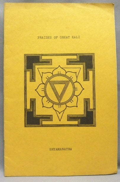 Item #68485 Praises of Great Kali. SHYAMANATHA, From the David Tibet collection.