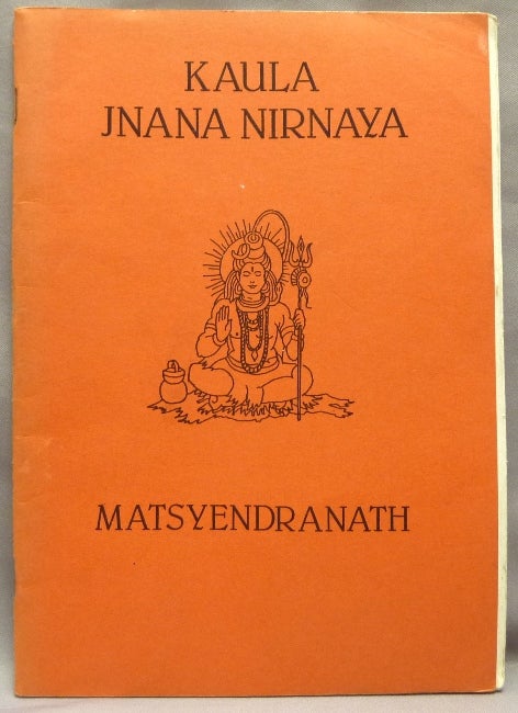 Item #68490 Kaula Jnana Nirnaya. Matsyendranath., Lokanatha Maharaj, From the David Tibet collection.
