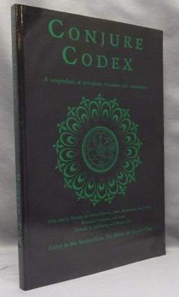 Item #68522 Conjure Codex. A Compendium of Invocation, Evocation and Conjuration, Vol. I, Issue...
