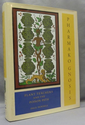 Item #68525 Pharmako Gnosis. Plant Teachers and the Poison Path. Psychoactive Plants, Dale PENDELL
