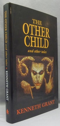 Item #68530 The Other Child and other tales. Kenneth GRANT, Aleister Crowley - related works