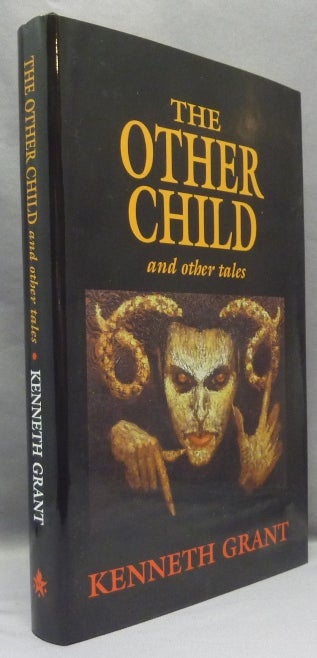 Item #68530 The Other Child and other tales. Kenneth GRANT, Aleister Crowley - related works.