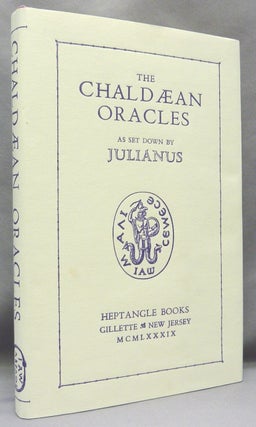 Item #68534 The Chaldæan Oracles attributed to Zoroaster as set down by Julianus ... with the...