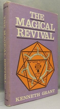 Item #68542 The Magical Revival. Kenneth GRANT, Associate of Aleister Crowley