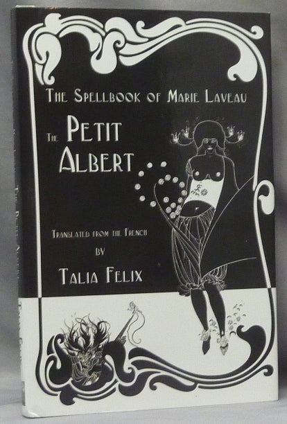 Item #68564 The Spellbook of Marie Laveau. The Petit Albert. ANONYMOUS. As, Marie Laveau., Talia Felix.
