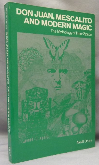 Item #68578 Don Juan, Mescalito and Modern Magic. The Mythology of Inner Space. Nevill DRURY.