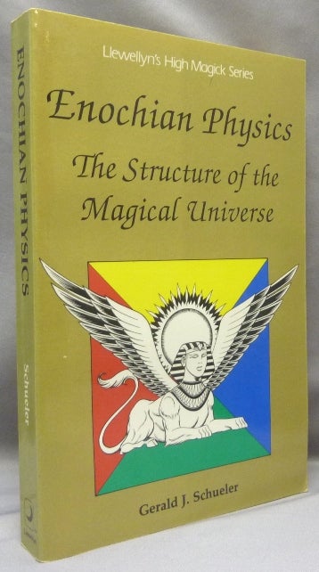 Item #68591 Enochian Physics. The Structure of the Magical Universe; Llewellyn's High Magick series. Gerald J. SCHUELER.