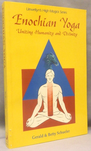 Item #68592 Enochian Yoga. Uniting Humanity and Divinity. Gerald J. SCHUELER, Betty.