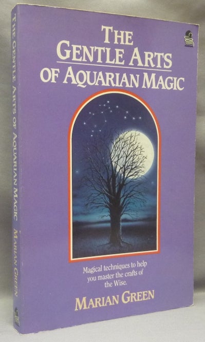 Item #68597 The Gentle Arts of Aquarian Magic. Marian GREEN.