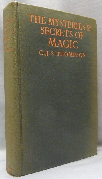 Item #68601 The Mysteries and Secrets of Magic. C. J. S. THOMPSON.