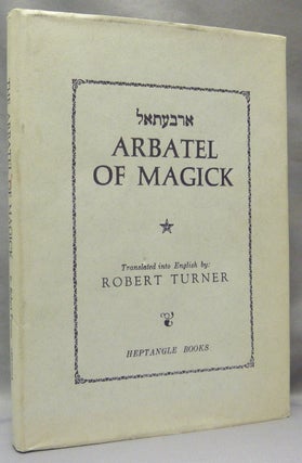 Item #68605 Arbatel of Magick. Tome One. Isagoge. Robert - TURNER, Heptangle Books Daniel Driscoll