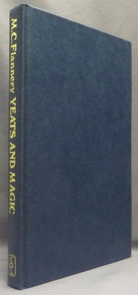 Item #68609 Yeats and Magic, the Earlier Works; Irish Literary Studies, 2. YEATS W. B., Mary...