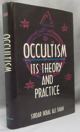 Item #68613 Occultism: Its Theory and Practice. Sirdar Ikbal Ali SHAH