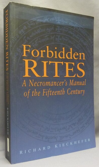 Forbidden Rites Book Forbidden Rites. A Necromancer's Manual of the Fifteenth Century; Magic ...