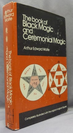 Item #68622 The Book of Black Magic and Ceremonial Magic; The Secret Tradition in Goëtia,...