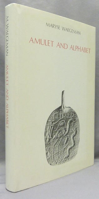 Item #68623 Amulet and Alphabet: Magical Amulets in the First Book of Cyranides. Maryse WAEGEMAN.
