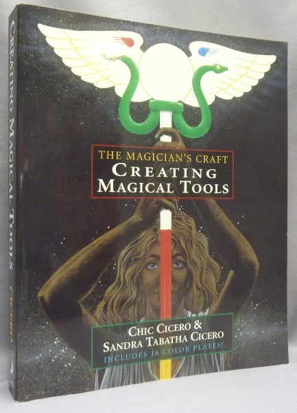Item #68633 The Magician's Craft. Creating Magical Implements. Chic CICERO, Sandra Tabatha CICERO, both, Donald Michael Kraig.