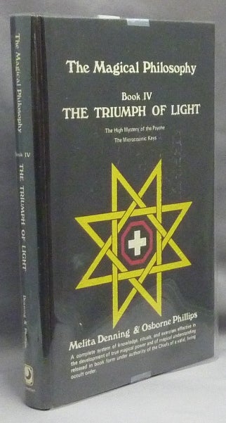 Item #68638 The Magical Philosophy. Book IV. The Triumph of Light [ only ]. Melita DENNING, Osborne PHILLIPS.
