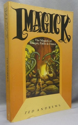 Item #68641 Llewellyn's Practical Guide to Imagick: The Magick of Images, Paths and Dance. Ted...