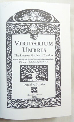 Viridarium Umbris. The Pleasure Garden of Shadows, which Treats of the Secret Knowledge of Trees and Herbs Deliver'd by the Fallen Angels unto Man.