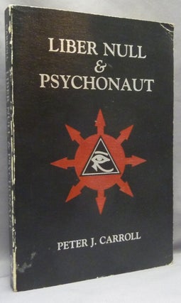 Item #68649 Liber Null & Psychonaut (Two complete volumes). Peter J. CARROLL, Andrew David