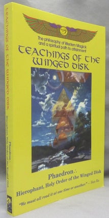 Item #68651 Teachings of the Winged Disk. The Philosophy of Western Magick and a Spiritual Path...