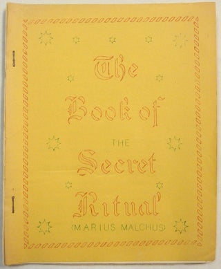 Item #68661 The Book of the Secret Ritual. Marius MALCHUS