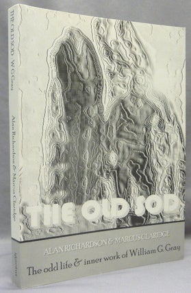 Item #68664 The Old Sod. The Odd Life and Inner Work of William G. Gray. William G. GRAY, Alan...