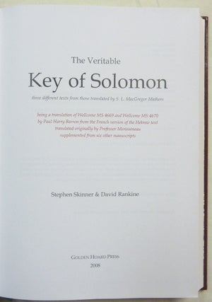 The Veritable Key of Solomon; being a translation of Wellcome MS 4669 and Wellcome MS 4670 translated by Paul Harry Barron from the French version of the Hebrew text translated originally by Professor Morrisoneau