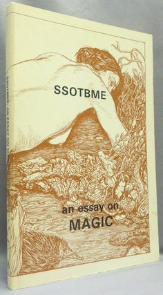 Item #68697 SSOTBME: An Essay on Magic. Lionel SNELL, also known as Ramsey Dukes, Lemuel Johnstone