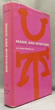Item #68698 Magic and Mysticism. Studies in Bygone Beliefs; Originally Published as "Bygone...