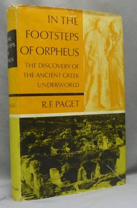 Item #68712 In the Footsteps of Orpheus: The Discovery of the Ancient Greek Underworld. Orpheus,...