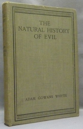 Item #68715 The Natural History of Evil. Evil, Adam Gowans WHYTE