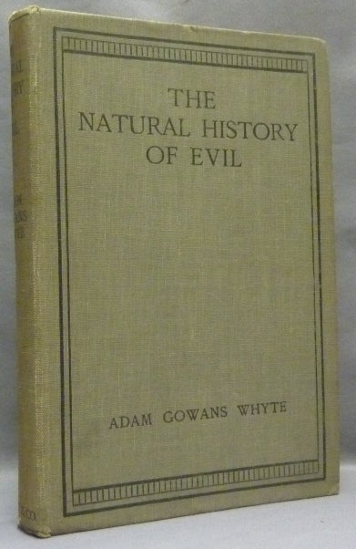 Item #68715 The Natural History of Evil. Evil, Adam Gowans WHYTE.