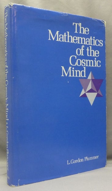Item #68721 Mathematics of the Cosmic Mind. A Study in Mathematical Symbolism. Theosophy, L. Gordon PLUMMER.