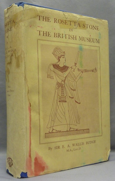 Item #68724 The Rosetta Stone in the British Museum; The Greek, Demotic and Hieroglyphic Texts of the Decree Inscribed on the Rosetta Stone. Sir E. A. Wallis BUDGE.