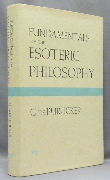 Item #68739 Fundamentals of the Esoteric Philosophy. Theosophy, G. DE PURUCKER, A. Trevor Barker, Gottfried de Purucker.