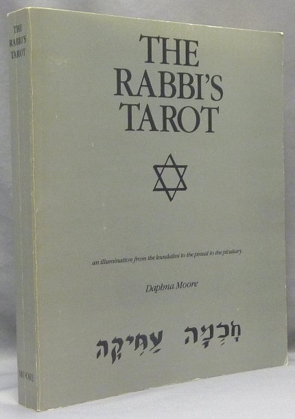 Item #68746 The Rabbi's Tarot: An Illumination from the Kundalini to the Pineal to the Pituitary. Tarot, Daphna Ruth MOORE.