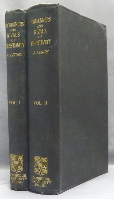 Item #68747 Forerunners and Rivals of Christianity; Being Studies in Religious History from 330 B.C. to 330 A.D. [ 2 Volume Set ]. Gnosticism, F. LEGGE, Francis Legge.