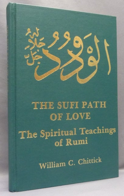Item #68756 The Sufi Path of Love: The Spiritual Teachings of Rumi; Suny Series in Islamic Spirituality. William C. CHITTICK.