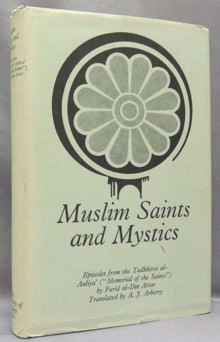 Item #68757 Muslim Saints and Mystics; Episodes from the Tadhkirat al-Auliya ( Memorial of the Saints ); UNESCO Collection of Representative Works: Persian Heritage Series. Islamic Mysticism, Arthur John - ARBERRY.
