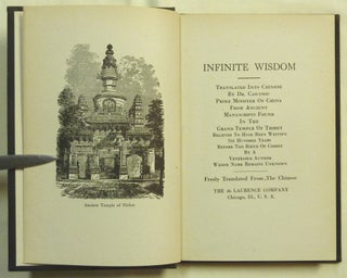 Infinite Wisdom; Translated into Chinese by Dr. Cao-Tsou, Prime Minister of China From Ancient Manuscripts Found in the Grand Temple of Thibet Believed To Have Been Written Six Hundred Years Before The Birth of Christ by a Venerable Author Whose Name Remains Unknown. Freely translated from the Chinese.