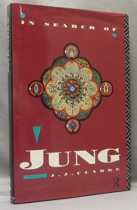Item #68763 In Search of Jung, Historical and Philosophical Enquiries. Carl G. JUNG, J. J....