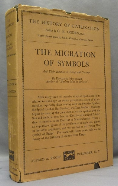 Item #68764 The Migration of Symbols and their Relations to Beliefs and Customs; History of Civilization series. Symbols, Donald A. MACKENZIE.