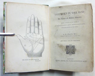 Your Luck's in Your Hand, Or the Science of Modern Palmistry, chiefly according to the systems of D'Arpentigny and Desbarrolles, with some account of the Gipsies.