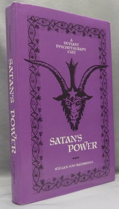 Item #68772 Satan's Power: A Deviant Psychotherapy Cult. Process Church, William Sims BAINBRIDGE