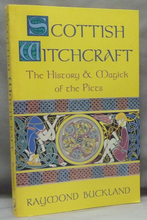 Item #68776 Scottish Witchcraft. The History & Magick of the Picts; Llewellyn's Modern Witchcraft series. Witchcraft, Raymond BUCKLAND.