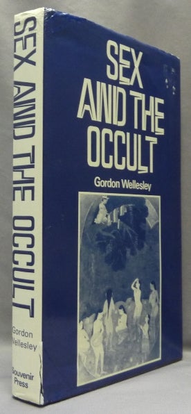 Item #68811 Sex and the Occult. Sex, Gordon WELLESLEY.