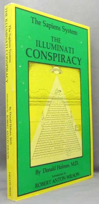 Item #68817 The Sapiens System, The Illuminati Conspiracy. Illuminati, Donald MD. HOLMES, Robert Anton Wilson.