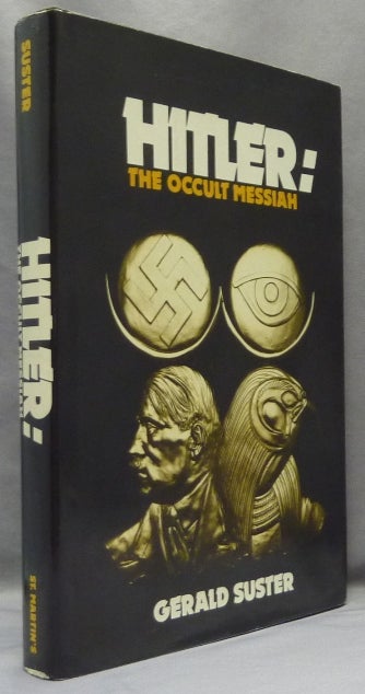 Item #68823 Hitler: The Occult Messiah. Gerald SUSTER.